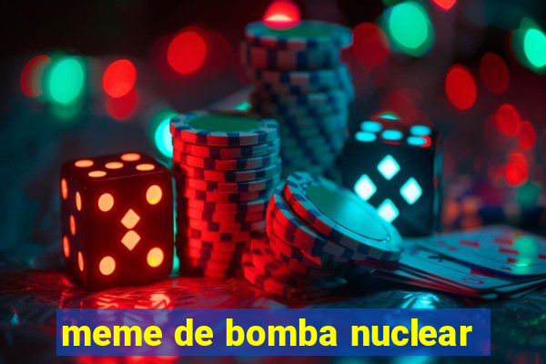 meme de bomba nuclear